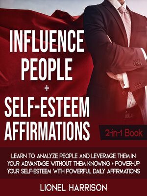 cover image of Influence People + Self-Esteem Affirmations 2-in-1 Book